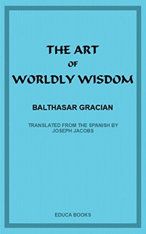 The Art of Worldly Wisdom