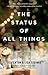The Status of All Things