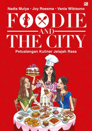 Foodie and the City: Petualangan Kuliner Jelajah Rasa