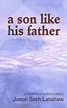 Book cover for A Son Like His Father (Brathius History)