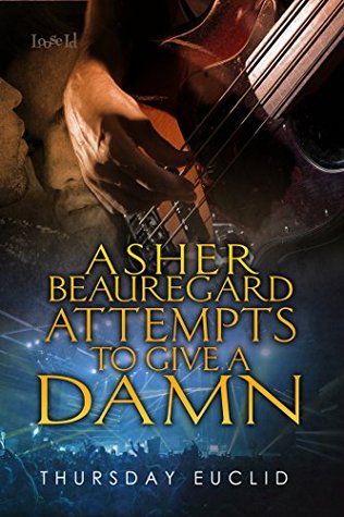 Asher Beauregard Attempts to Give a Damn (Kindle Edition)