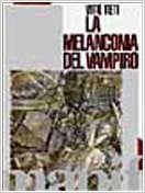 La melanconia del vampiro: Mito, storia, immaginario