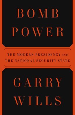 Bomb Power: The Modern Presidency and the National Security State (Hardcover)