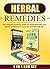 Herbal Remedies: 4 IN 1 BOX SET The Complete Extensive Guide On Herbal Remedies And Natural Antibiotics To Cure Your Self Naturally #31 (Herbal Remedies, ... Home Remedies, Herbal Remedies Box Set)