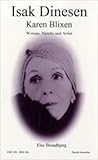 Isak Dinesen - Karen Blixen: Woman, Heretic and Artist