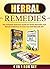 Herbal Remedies: 4 IN 1 BOX SET The Complete Extensive Guide On Herbal Remedies And Natural Antibiotics To Cure Your Self Naturally #23 (Herbal Remedies, ... Home Remedies, Herbal Remedies Box Set)
