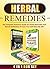 Herbal Remedies: 4 IN 1 BOX SET The Complete Extensive Guide On Herbal Remedies And Natural Antibiotics To Cure Your Self Naturally #30 (Herbal Remedies, ... Home Remedies, Herbal Remedies Box Set)