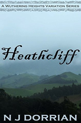 Heathcliff: Wuthering Heights Retelling (Wuthering Heights Variations Book 1)