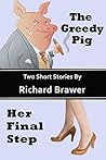 The Greedy Pig, Her Final Step