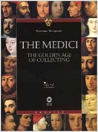 The Medici: The golden age of collecting (Firenze musei)