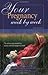 Your Pregnancy Week By Week by Glade B. Curtis