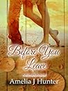 Before You Leave by Amelia J. Hunter