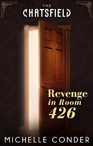 Revenge in Room 426 (Chatsfield Novella, #8)