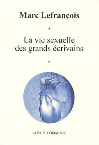 La vie sexuelle des grands écrivains (Paperback)
