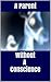 A Parent Without A Conscience by Soso McCall