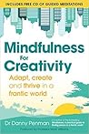 Mindfulness for Creativity: Adapt, Create and Thrive in a Frantic World