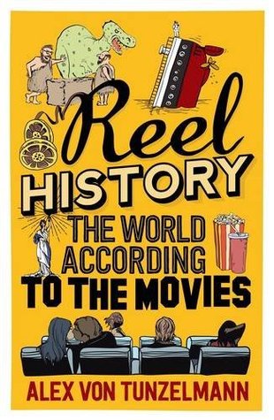 Reel History: The World According to the Movies (Kindle Edition)