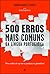 500 Erros Mais Comuns da Língua Portuguesa by Sandra Duarte Tavares