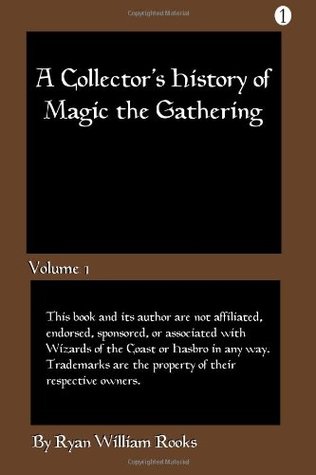 A Collector's History of Magic The Gathering: Volume 1 (Paperback)