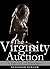 Virginity Auction (BDSM, Billionaire, First Time, Sold, Innocence, Inexperience)