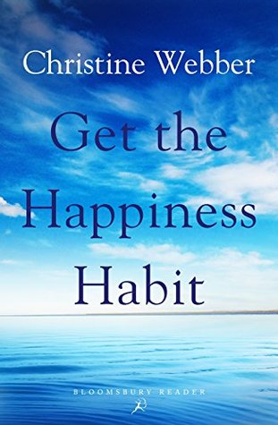 Get the Happiness Habit (Kindle Edition)