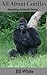 All About Gorillas: Fun Facts and Amazing Photos for Kids (Amazing Animals)