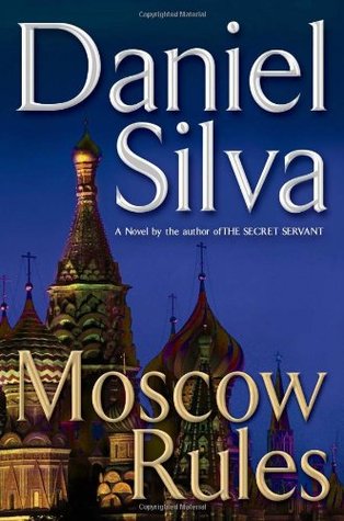 Moscow Rules (Gabriel Allon, #8)