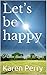 Let’s be happy: Positive thinking for 30 topics