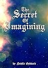 The Secret of Imagining by Neville Goddard