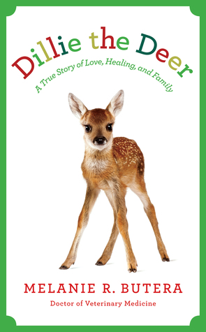 Dillie the Deer: A True Story of Love, Healing, and Family (Hardcover)