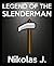 Legend of the Slenderman