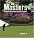 The Masters: 101 Reasons to Love Golf's Greatest Tournament
