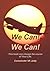 We Can! We Can!: This book can Change the Course of Your Life
