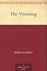 The Visioning by Susan Glaspell