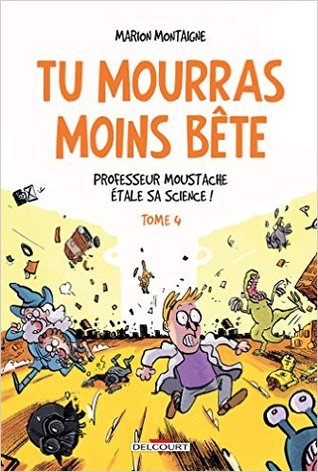 Professeur Moustache étale sa science ! (Tu mourras moins bête, #4)