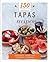 150 Tapas Recipes