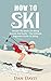 How To Ski: Master The Basi...