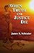 When Truth and Justice Die (The Truth and Freedom Trilogy - Book 1)