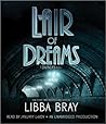 Lair of Dreams by Libba Bray