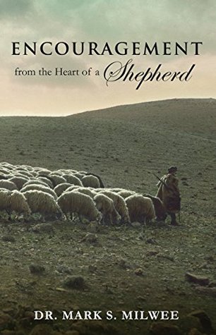 Encouragement From the Heart of a Shepherd