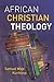 African Christian Theology by Anonymous