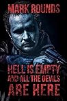 Hell is Empty and All the Devils Are Here by Mark Rounds