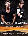 Kiss of the Alpha by Shannon West