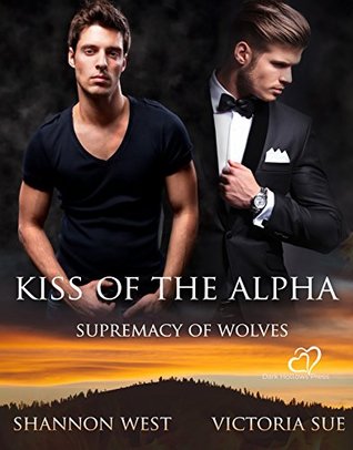 Kiss of the Alpha (Supremacy of Wolves #2)