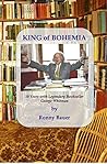 King of Bohemia: 10 Years with Legendary Bookseller George Whitman