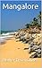 Mangalore: India. 99 Tips for Tourists & Backpackers (India Travel Guide Book 23)