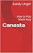 Canasta: How to Play Made Easy
