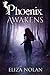 Phoenix Awakens by Eliza Nolan