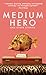 Medium Hero by Korby Lenker Medium Hero by Korby Lenker