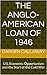 The Anglo-American Loan of 1946: U.S. Economic Opportunism and the Start of the Cold War